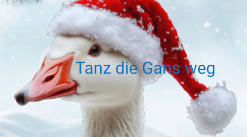 Tanz die Gans weg